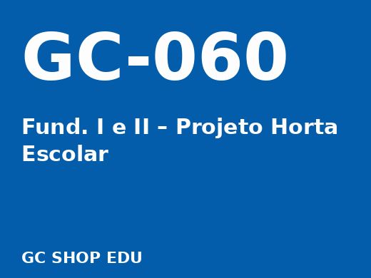 Capa do material nº 060: Fund. I e II – Projeto Horta Escolar